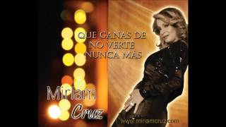 Miriam Cruz  Que ganas de no verte nunca más ESTRENO 2013 [upl. by Akenot]