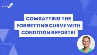 Combatting the Forgetting Curve with ChiroUp Condition Reports [upl. by Crispa]