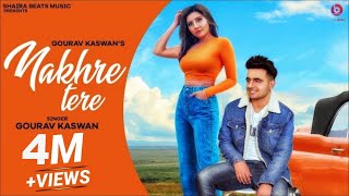 NAKHRE TERE  Gourav Kaswan  New Haryanvi Song 2020  Miller  Jassi Banipal  Ali  Shaira Beats [upl. by Targett696]