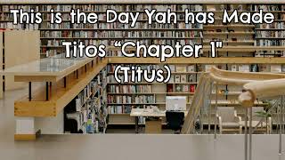 Titos quotChapter 1quot Titus [upl. by Ogait606]