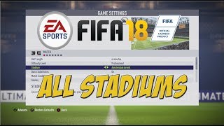 FIFA 18 All Stadiums [upl. by Sehguh]