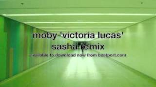 Moby Victoria Lucas Sasha Remix [upl. by Biagi]