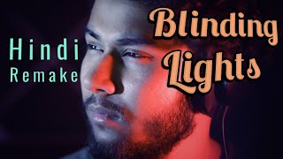 The Weeknd  Blinding Lights  Indian Version  SHADIN [upl. by Amsab644]