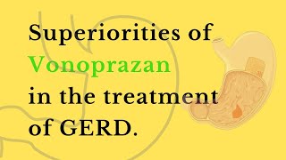 Superiorities of Vonoprazan  treatment of GERD  PCAB in Stomach acid relief  PUDgas trouble  ⚡ [upl. by Jerrol]