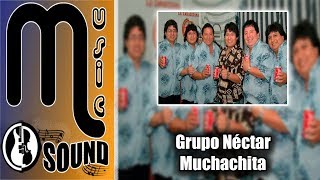 Grupo Néctar  Muchachita [upl. by Ativak]