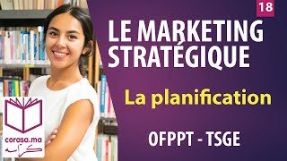 18  M13 Marketing Stratégique  La planification 1  TSGE  TSC Darija [upl. by Eedia361]