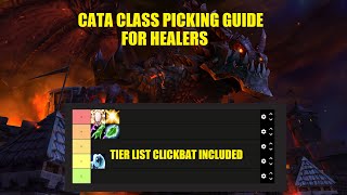 Cataclysm Healer Tier List  How to Choose Your Main in Classic [upl. by Harima]