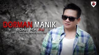 Dorman Manik  Boan Ma Au Official Music Video [upl. by Aronle]