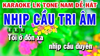 Karaoke Liên Khúc Nhạc Sống Tone Nam  Nhịp Cầu Tri Âm  Huỳnh Lê [upl. by Ruffina969]