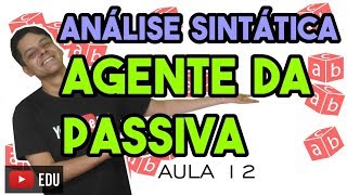 Análise Sintática I  Aula 12 Agente da passiva [upl. by Chessy]