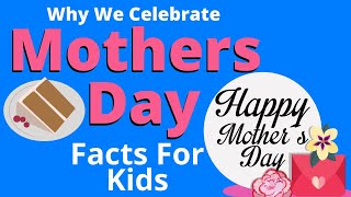 Mothers Day Facts for Kids  Why Do We Celebrate Mothers Day [upl. by Nicolette]