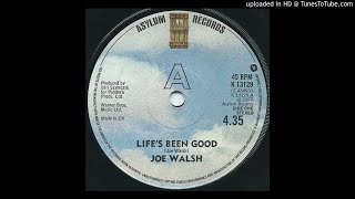 Joe Walsh  Lifes Been Good 1978 HQ Sound [upl. by Nyleve]