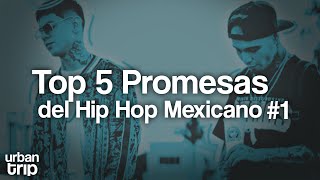 TOP 5 Jóvenes Promesas del Hip Hop Mexicano urbantrip [upl. by Merilyn]