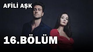 Afili Aşk 16Bölüm  Full Bölüm [upl. by Pancho575]