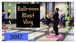 Ballroom Blast 2017 Vlog [upl. by Ecnarepmet694]