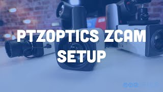 PTZOptics ZCam Setup Video [upl. by Eudo]