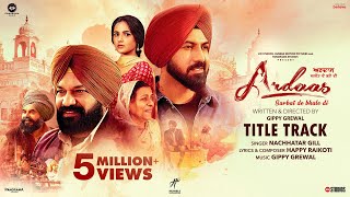 Ardaas Sarbat De Bhale Di Title Track Gippy Grewal Gurpreet Ghuggi Jasmine BhasinNachattar Gill [upl. by Godfree]