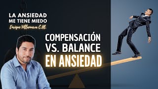 ANSIEDAD COMPENSACIÓN VS BALANCE [upl. by Ades]