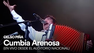 Celso Piña  Cumbia Arenosa En Vivo Desde El Auditorio Nacional [upl. by Nottage848]