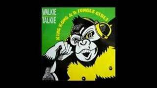 WALKIE TALKIEKING KONG amp DJUNGLE GIRLS [upl. by Meibers]