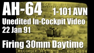 AH64 ● 30mm InCockpit Video Desert Storm ● Jan 22 1991 ● Apache Helicopter [upl. by Siloam]