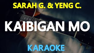 KAIBIGAN MO  Sarah Geronimo feat Yeng Constantino 🎙️  KARAOKE  🎵 [upl. by Urania]