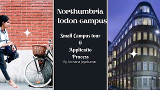 NORTHUMBRIA LONDON CAMPUS SMALL CAMPUS TOUR  APPLICATION PROCESS UK [upl. by Cotter]