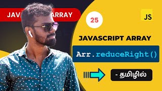 25  Javascript reduceRight array method in Tamil  Javascript Array Methods [upl. by Ahsenac605]