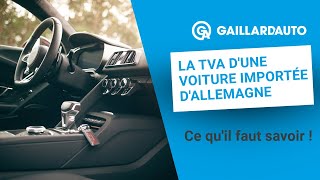 LES ETAPES CLÉS POUR VÉRIFIER LA TVA DUNE VOITURE IMPORTÉE DALLEMAGNE ✅ [upl. by Ronnholm]