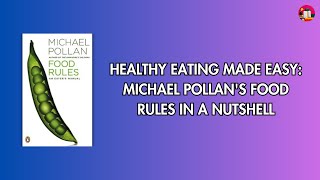 21 Rules to Eat amp Live Better A Quick Guide to quotFood Rulesquot by Michael Pollan  English 📚 [upl. by Barger]