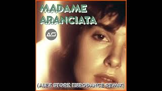 MADAME  Aranciata Alex Stork Remix Eurodance sonolamadame [upl. by Eidas401]