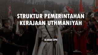 STRUKTUR PEMERINTAHAN KERAJAAN UTHMANIYAH SEJARAH P2 STPM [upl. by Orton]