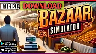 Bazaar Simulator Is Back On Android  Download Bazaar Simulator On Android [upl. by Akinam]