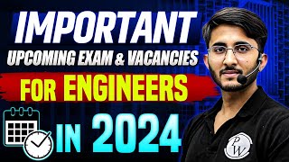 List Of Upcoming Important Exam amp Vacancies For Engineers In 2024 [upl. by Ainafets]