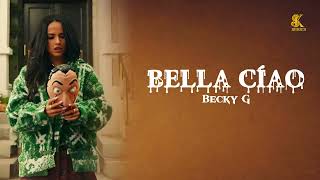 Becky G  Bella Ciao Lyrics  Bella Ciao Lyrics Backy G  SK Series [upl. by Gnad572]