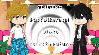 Past Junta and Takato  React to Future  Ft Dakaretai Otoko  Anime YaoiBLGay  ViaVillain [upl. by Lletnohs]