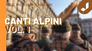 I più bei CANTI ALPINI POPOLARI  Vol 1  Compilation [upl. by Anitirhc862]