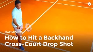 How to Hit a Backhand CrossCourt Drop Shot  Badminton [upl. by Luo96]