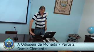 A Odisséia da Mônada  Parte 2  Osmir Clemente [upl. by Kaazi]