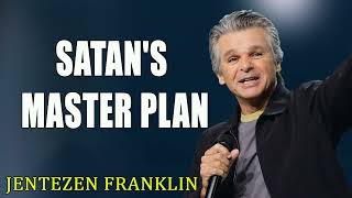 Satans Master Plan Jentezen Franklin [upl. by Tobie221]