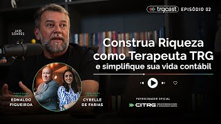 TRGCast 002  Ednaldo Figueiroa e Cybelle de Farias [upl. by Desdemona60]