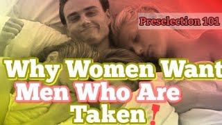 Why Women Go After Men Who Are Taken👫 RedPill💊 PUA [upl. by Whittemore]