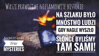 Wasze prawdziwe niesamowite historie quotLudzie którzy nas mijali po prostu zniknęliquot [upl. by Worthy]