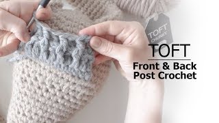 How to Front amp Back Post Crochet  TOFT Crochet Lesson [upl. by Douglas816]