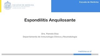 Espondilitis Anquilosante  Reumatología UC [upl. by Aissej]