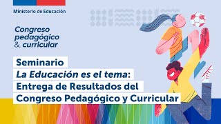 Seminario La educación es el tema Entrega de resultados del Congreso Pedagógico y Curricular [upl. by Filbert]