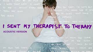 Alec Benjamin  I Sent My Therapist To Therapy Acoustic Version [upl. by Jaynell]