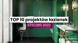 TOP10 projektów łazienek  STYCZEŃ 2022 [upl. by Lainey]