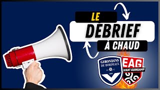 Le Débrief à Chaud de BordeauxGuingamp 10 [upl. by Cogn576]