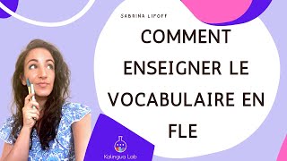 Comment enseigner le vocabulaire en FLE [upl. by Bonacci71]